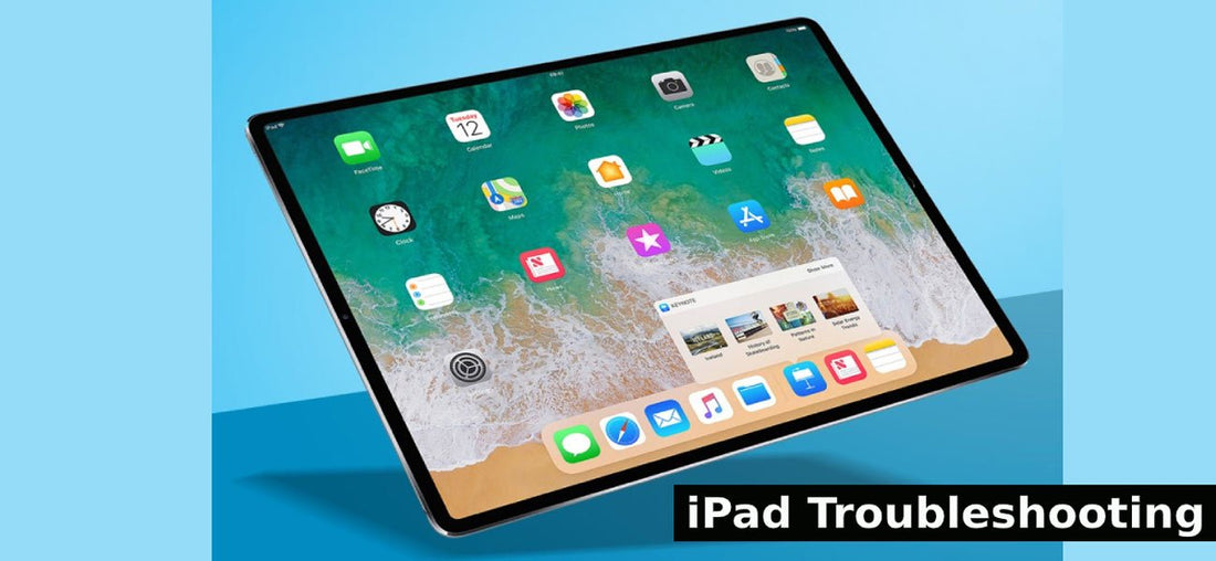 Guide To Troubleshooting iPads The Right Way